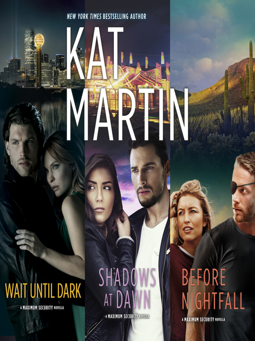 Title details for Wait Until Dark / Shadows at Dawn / Before Nightfall by Kat Martin - Available